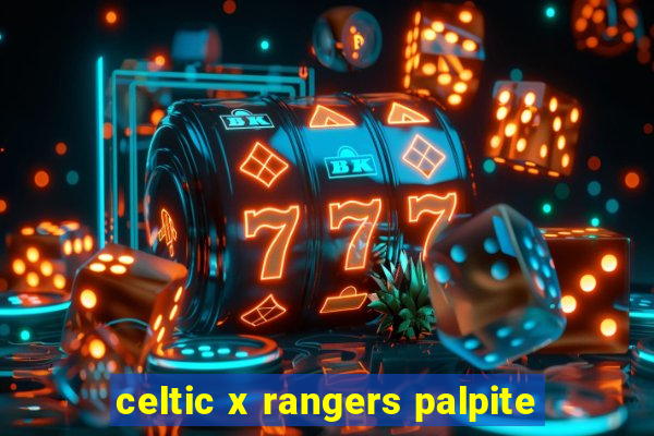 celtic x rangers palpite